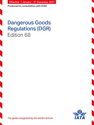 IATA DGR 68e édition 2027 – réglementation transport aérien de marchandises dangereuses